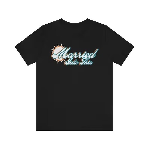 Other - Dolphin Married Into This Miami Football T-Shirt